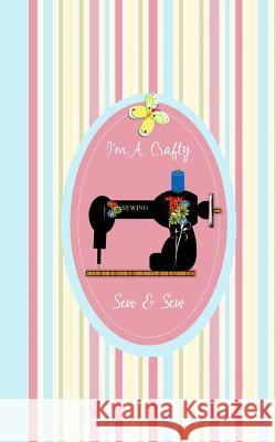 I'm A Crafty Sew & Sew: Diary Weekly January to December Shayley Stationery Books 9781076487377 Independently Published