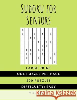 Sudoku For Seniors: (Vol. 2) EASY DIFFICULTY - Large Print - One Puzzle Per Page Sudoku Puzzlebook Ideal For Kids Adults and Seniors (All Publications, Hmdpuzzles 9781076500205 Independently Published