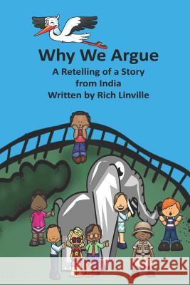 Why We Argue: A Retelling of a Story from India Rich Linville 9781076506870 Independently Published