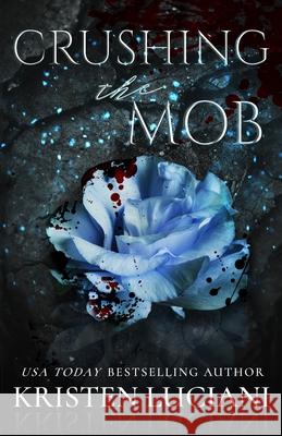 Crushing the Mob Kristen Luciani 9781076508973 Independently Published