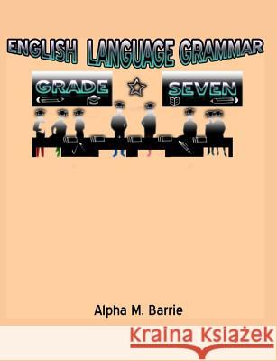 English Language Grammar Grade Seven Alpha M. Barrie 9781076515063 Independently Published