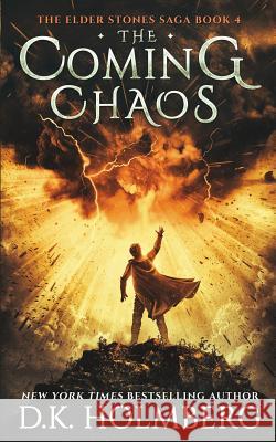 The Coming Chaos D. K. Holmberg 9781076516312 Independently Published