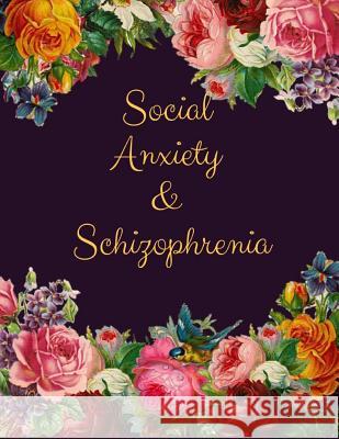 Social Anxiety and Schizophrenia Workbook: Ideal and Perfect Gift for Social Anxiety and Schizophrenia Workbook Best gift for You, Parent, Wife, Husba Publication, Yuniey 9781076530349 Independently Published