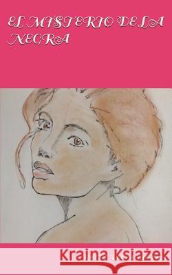 El Misterio de la Negra Raul Veg Raul Veg 9781076536952 Independently Published