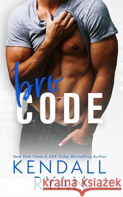 Bro Code Kendall Ryan 9781076667700 Independently Published