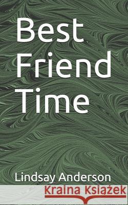 Best Friend Time Lindsay Anderson 9781076668400 Independently Published