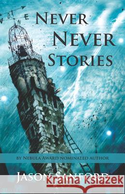 Never Never Stories Jason Sanford 9781076714442