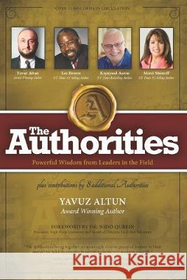 The Authorities - Yavuz Altun: Powerful Wisdom from Leaders in the Field Les Brown Raymond Aaron Marci Shimoff 9781076724373 Independently Published