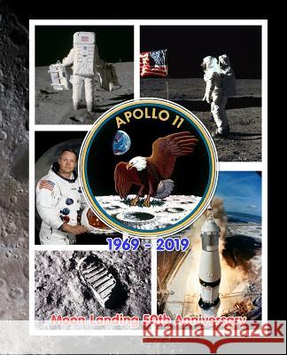 Apollo 11 1969 - 2019 Moon Landing 50th Anniversary: Commemorative Note Book Shayley Stationery Books 9781076735157 Independently Published