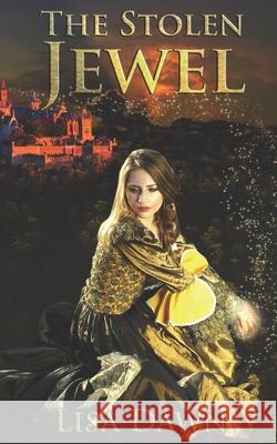 The Stolen Jewel Lisa Dawn 9781076755957 Independently Published