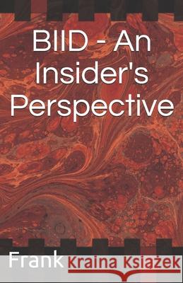 BIID - An Insider's Perspective R. M. Frank 9781076765185 Independently Published