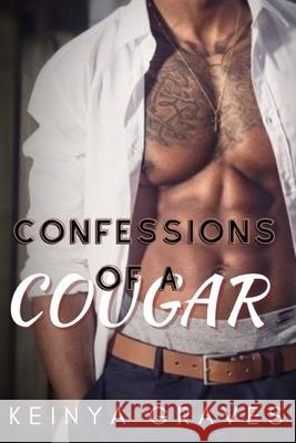 Confessions of a Cougar Angelia Willis Keinya Graves 9781076770929 Independently Published