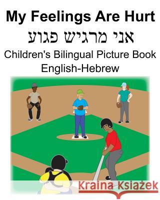 English-Hebrew My Feelings Are Hurt/אני מרגיש פגוע Children's Bilingual Pictur Carlson, Suzanne 9781076788221