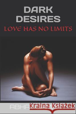 Dark Desires Abhay Samant 9781076795090 Independently Published