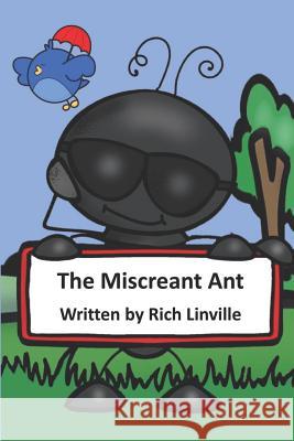 The Miscreant Ant Rich Linville 9781076798084 Independently Published