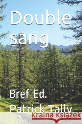 Double sang: Bref Ed. Patrick Tally 9781076860606