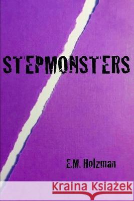 Stepmonsters E. M. Holzman 9781076866172