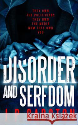 Disorder & Serfdom J. P. Gadston 9781076879813 Independently Published