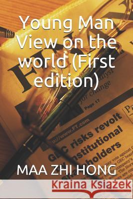 Young Man's View on the world (First edition) Maa Zh 9781076883155 Independently Published