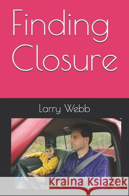 Finding Closure Larry Webb 9781076899026