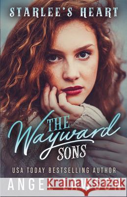 The Wayward Sons: Starlee's Heart: Reverse Harem YA Romance Angel Lawson 9781076910295 Independently Published