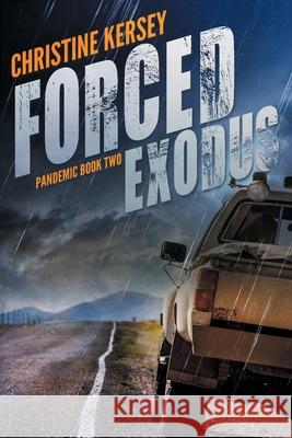 Forced Exodus (Pandemic Book Two) Christine Kersey 9781076914484 Independently Published