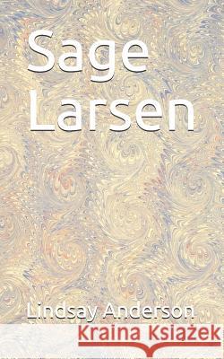 Sage Larsen Lindsay Anderson 9781076923004 Independently Published