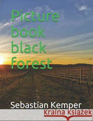 Picture book black forest Sebastian Kemper 9781076933003 Independently Published