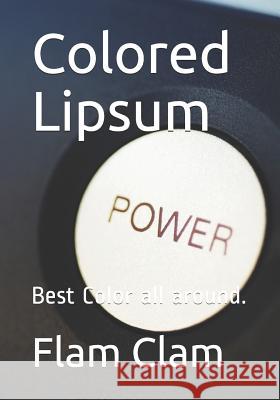 Colored Lipsum: Best Color all around. Nextcon Tri Butor Contri Butort Hree Flam Clam 9781076933621 Independently Published