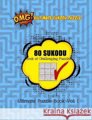 Ultimate Sudoku Puzzles: Vol 1: Boost your brain power with fun and addictive sudoku puzzles.The Huge Book of Sudoku: 80 MEDIUM Challenging Puz Charlie Max 9781076934284
