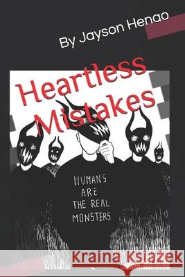 Heartless Mistakes Jayson Henao 9781076937537 Independently Published