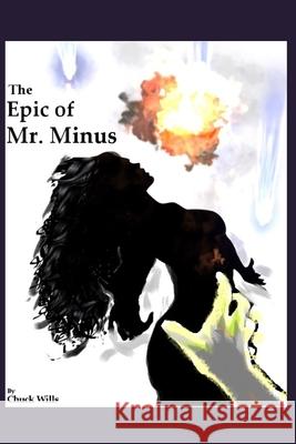 The Epic of Mr. Minus Chuck Wills 9781076940087