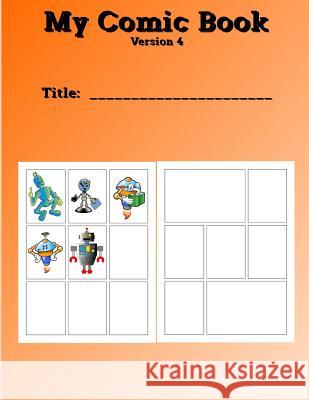 My Comic Book: Create Your Own Comic Book Version 4 Gilded Penguin 9781076951007 Independently Published