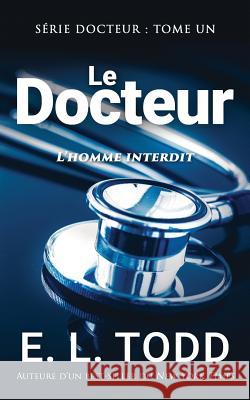 Le Docteur E. L. Todd 9781076960429 Independently Published