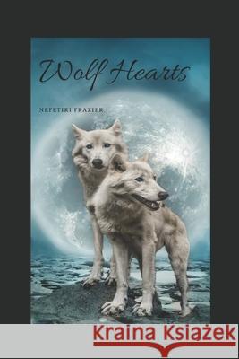 Wolf Hearts Nefetiri Frazier 9781076977892