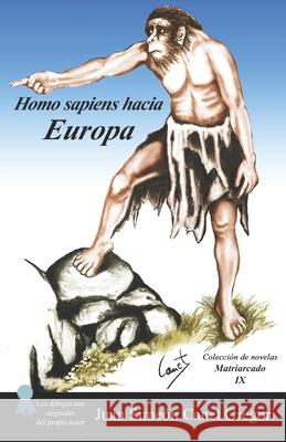 Homo sapiens hacia Europa Juan Simeon Cane Juan Simeon Cane 9781076997944 Independently Published