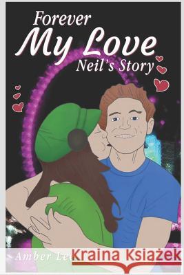 Forever My Love: Neil's Story Amber Lee 9781077037540