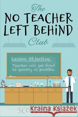 The No Teacher Left Behind Club Scott Milam 9781077047839