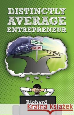 Distinctly Average Entrepreneur Richard Grady 9781077055841