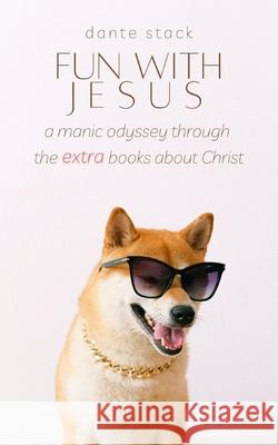 Fun with Jesus: A Manic Odyssey through the 