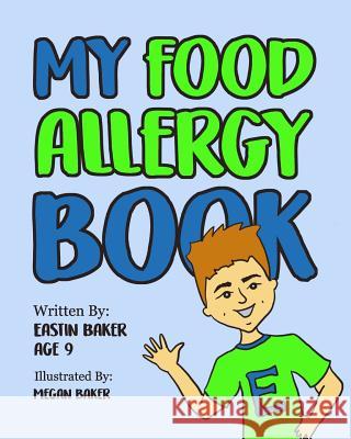 My Food Allergy Book Megan Baker Eastin Baker 9781077073883 Independently Published