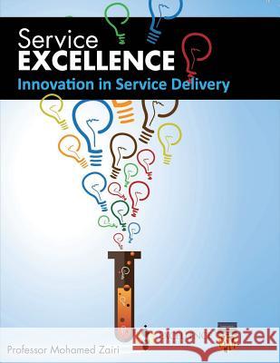 Innovation in Service Delivery Professor Mohamed Zairi 9781077082199 Independently Published