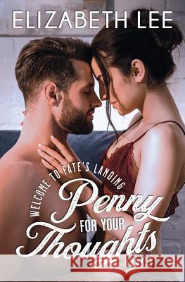 Penny for Your Thoughts Elizabeth Lee 9781077097964 Independently Published