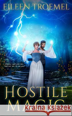 Hostile Magic Eileen Troemel 9781077102477 Independently Published