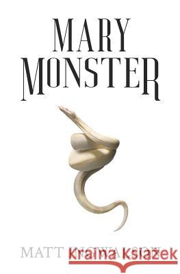 Mary Monster Matt Ingwalson 9781077111295 Independently Published