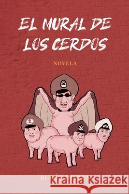 El mural de los cerdos Rub Dittus 9781077113183 Independently Published
