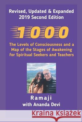 1000: The Levels of Consciousness and a Map of the Stages of Awakening for Spiritual Seekers and Teachers Ananda Devi Ramaji 9781077121751 Independently Published