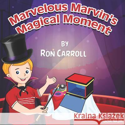 Marvelous Marvin's Magical Moment Ron Carroll 9781077137950