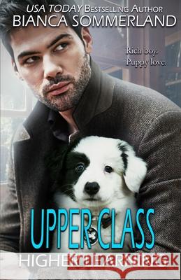 Upper Class Bianca Sommerland 9781077154766 Independently Published