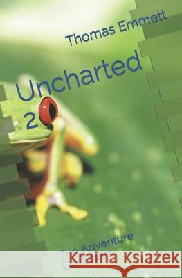 Uncharted 2: The Adventure Continues Thomas Emmett 9781077195592 Independently Published